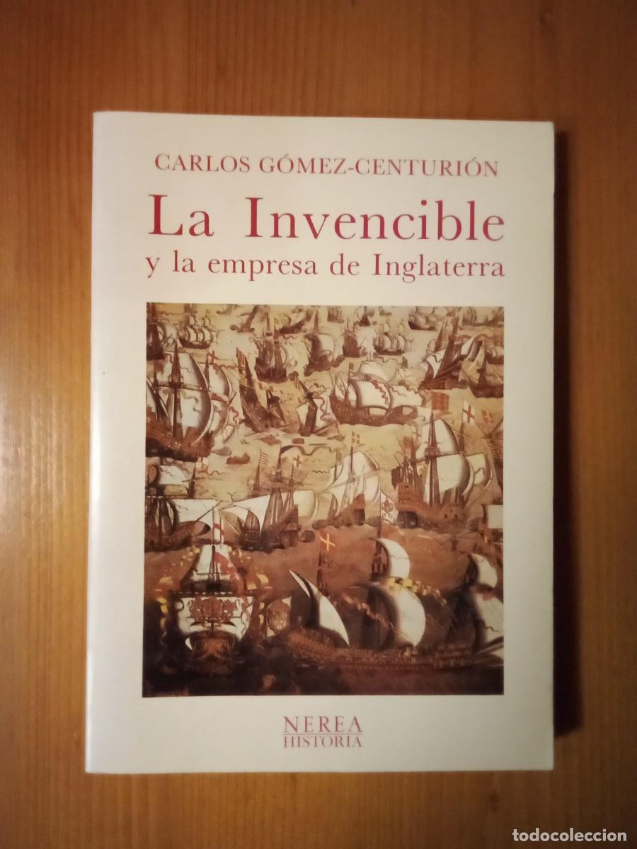 Libros: LA INVENCIBLE Y LA EMPRESA DE INGLATERRA