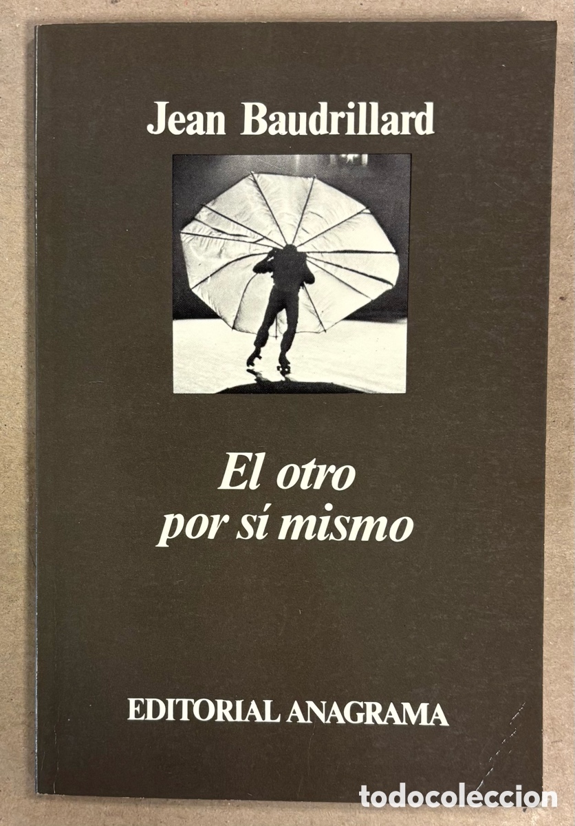 Libros: EL OTRO POR S&Iacute; MISMO. JEAN BAUDRILLARD. EDITORIAL ANAGRAMA 1988.