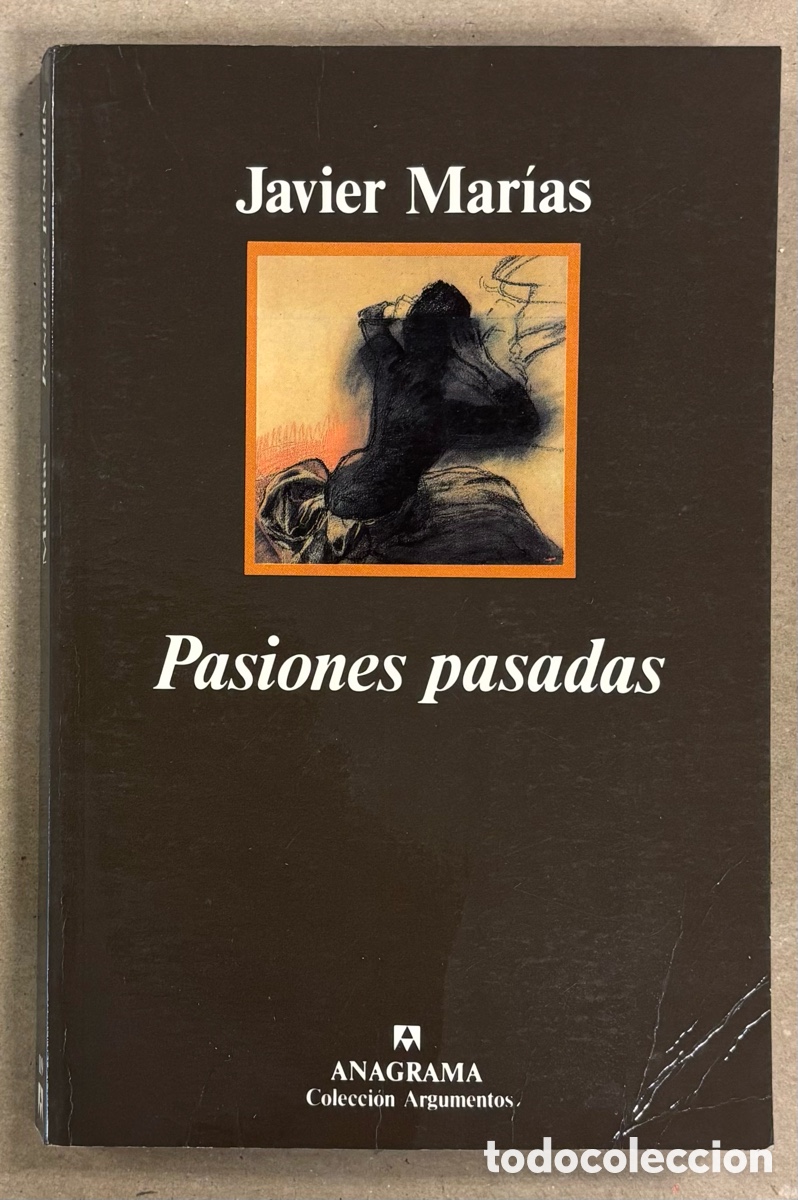 Libros: PASIONES PASADAS. JAVIER MAR&Iacute;AS. EDITORIAL ANAGRAMA 1991.