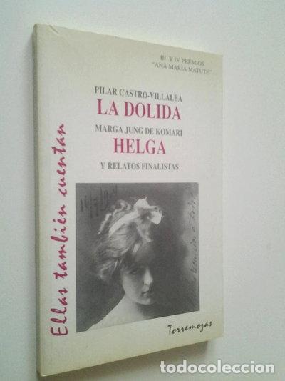 books: III y IV Premios Ana Mar&iacute;a Matute de Relato: La dolida / Helga y relatos fina...- 9788478390908