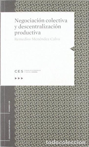 Libri di seconda mano: Negociaci&oacute;n colectiva y descentralizaci&oacute;n productiva- 9788481883091