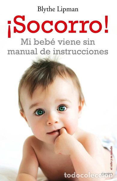 B&uuml;cher: &iexcl;Socorro! Mi beb&eacute; viene sin manual de instrucciones- 9788497546041
