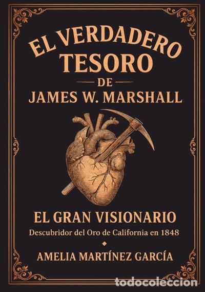 Libros: El verdadero tesoro de James W. Marshall: El gran visionario- 9798245436173