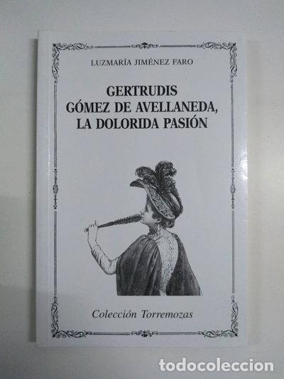 Libros: Gertrudis G&oacute;mez de Avellaneda: la dolorida pasi&oacute;n- 9788478392230