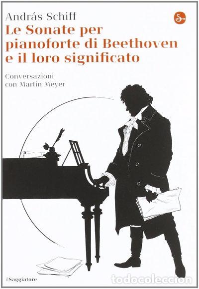Libri di seconda mano: Le sonate per pianoforte di Beethoven e il loro significato- 9788842818458