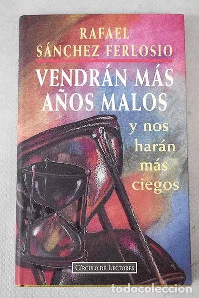 Libros: Vendr&aacute;n m&aacute;s a&ntilde;os malos y nos har&aacute;n m&aacute;s ciegos- 9788422656944