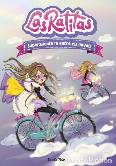 Libros: Las Ratitas 4. Superaventura entre els n&uacute;vols- 9788418444005