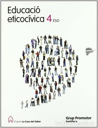 books: Educaci&oacute; &eacute;ticoc&iacute;vica 4 ESO La Casa Del Saber- 9788479184032