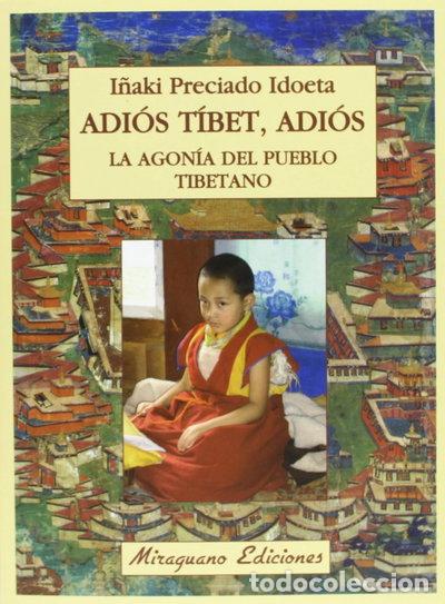 Livres: Adi&oacute;s T&iacute;bet, adi&oacute;s. La agon&iacute;a del pueblo tibetano- 9788478134021