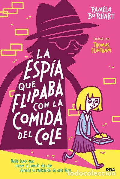Libros: La esp&iacute;a que flipaba con la comida del cole- 9788427218499