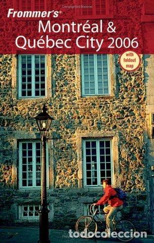 Libros: Frommer's Montreal & Quebec City 2006- 9780764595479