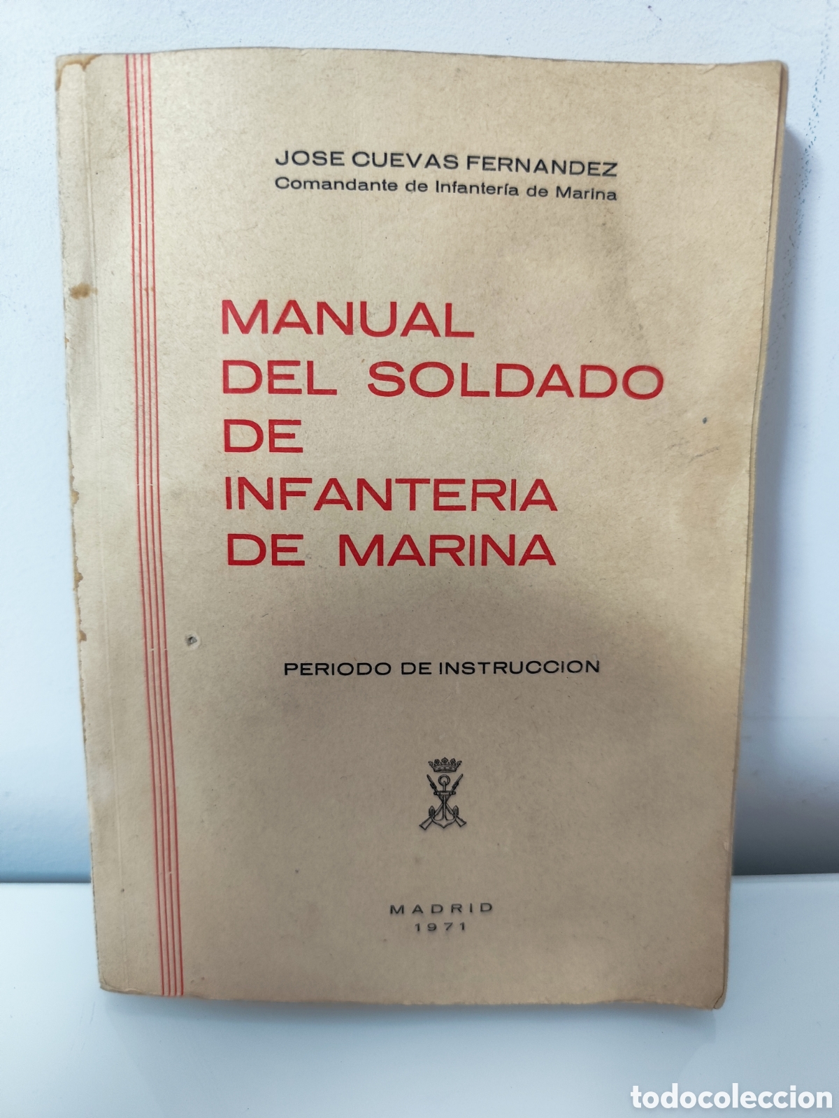 Libri di seconda mano: ANTIGUO MANUAL DEL SOLDADO DE INFANTERIA DE MARINA. POR JOSE CUEVAS, A&Ntilde;O 1971.