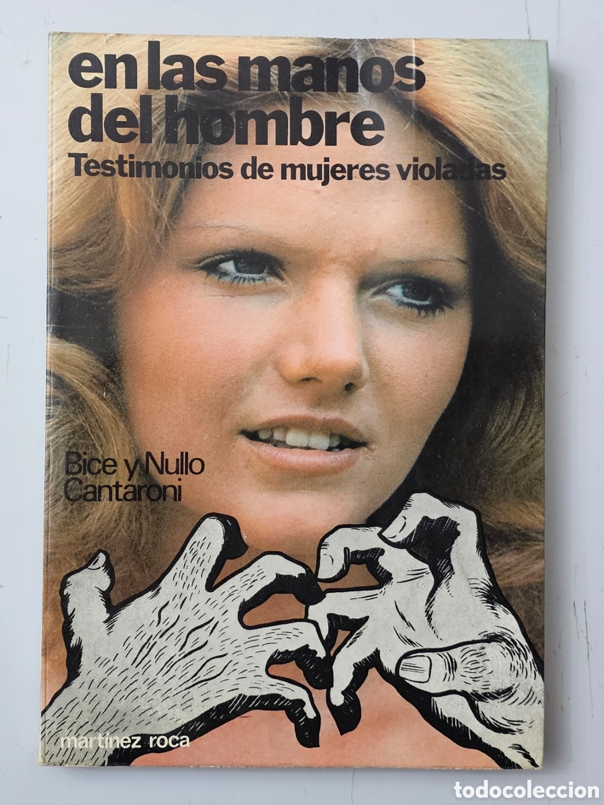 Libros: LIBRO EN LAS MANOS DEL HOMBRE Bice Cantaroni (Espa&ntilde;a - Ed. MR - 1980) Mujeres Violadas