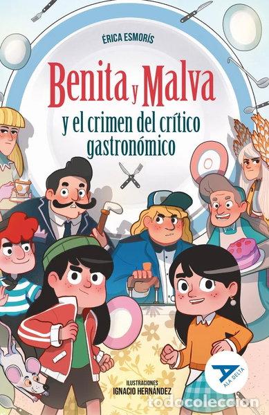 Libros: Benita y Malva y el crimen del cr&iacute;tico gastron&oacute;mico- 9788414060063