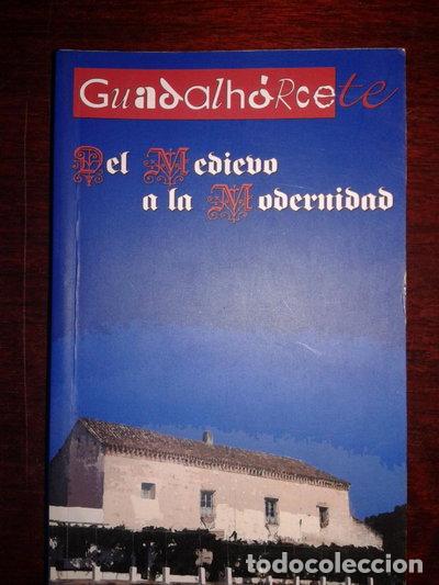 Libros: Guadalh&oacute;rcete: Del medievo a la modernidad- 9788460963370