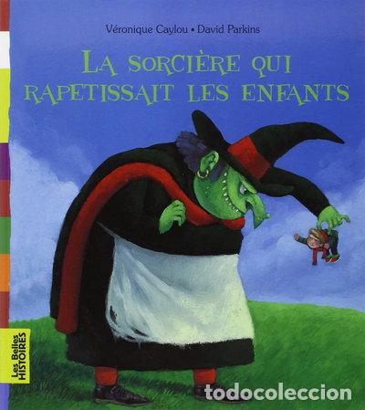 B&uuml;cher: La sorci&egrave;re qui rapetissait les enfants- 9782747023283