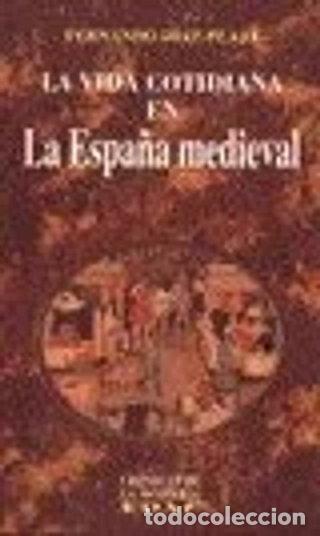 Libri di seconda mano: La vida cotidiana en la Espa&ntilde;a medieval- 9788476409312