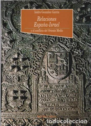 Libri di seconda mano: Relaciones Espa&ntilde;a-Israel y el conflicto del Oriente Medio- 9788470308468