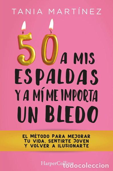Livres: 50 a mis espaldas y a m&iacute; me importa un bledo- 9788491397328