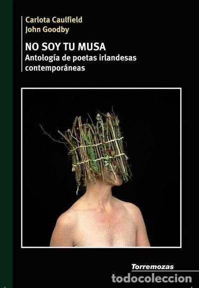 B&uuml;cher: No soy tu musa. Antolog&iacute;a de poetas irlandesas contempor&aacute;neas- 9788478394166