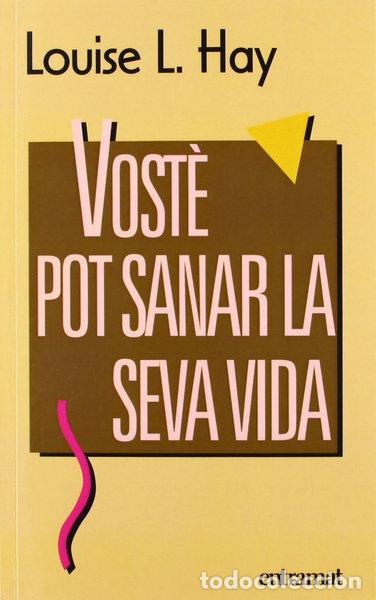 Livres: Vost&eacute; pot sanar la seva vida- 9788493475437