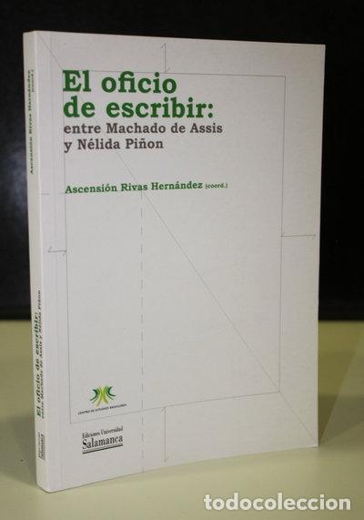 Libros: El oficio de escribir: entre Machado de Assis y N&eacute;lida Pi&ntilde;&oacute;n- 9788478001965