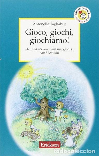 Libri di seconda mano: Gioco, giochi, giochiamo! Attivit&agrave; per una relazione giocosa con i bambini- 9788879466554