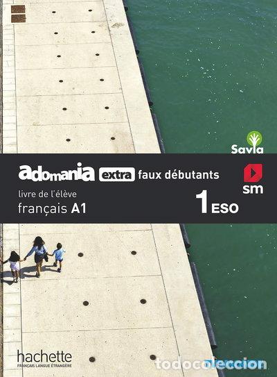 Livres: Adomania extra faux d&eacute;butants, fran&ccedil;ais A1, 1 ESO- 9788491824350