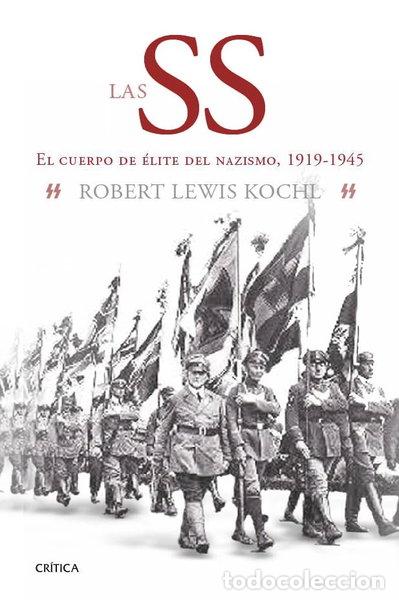 Libros: Las SS: El cuerpo de &eacute;lite del nazismo, 1919-1945- 9788474237627