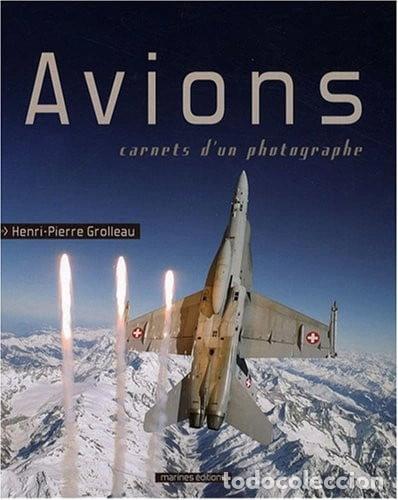 Libros: Avions: Carnets d'un photographe- 9782357430044
