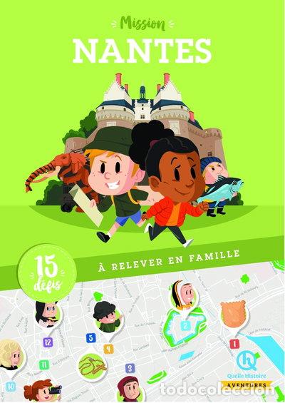 Livres: Mission Nantes: 15 d&eacute;fis &agrave; relever en famille- 9782371045811