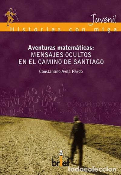 Libros: Aventuras matem&aacute;ticas: mensajes ocultos en el Camino de Santiago- 9788415204022