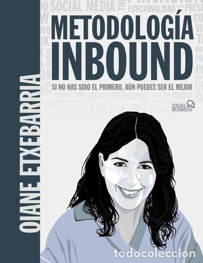 Libros: Metodolog&iacute;a Inbound. Si no has sido el primero, a&uacute;n puedes ser el mejor- 9788441548039