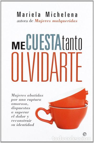 B&uuml;cher: Me cuesta tanto olvidarte- 9788499707310