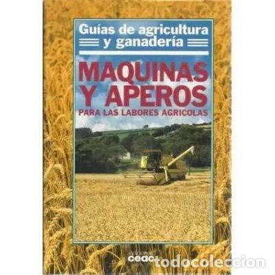 Libros: M&aacute;quinas y aperos para las labores agr&iacute;colas- 9788432922190