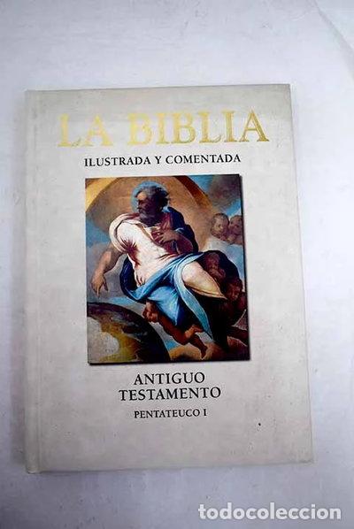 Libros: La Biblia. Antiguo Testamento, 1. Pentateuco: I : G&eacute;nesis, &Eacute;xodo- 9788467472240