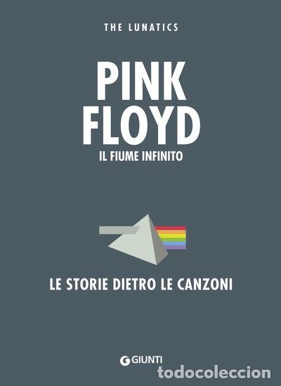 Libri di seconda mano: Pink Floyd. Il fiume infinito: Le storie dietro le canzoni- 9788809867758