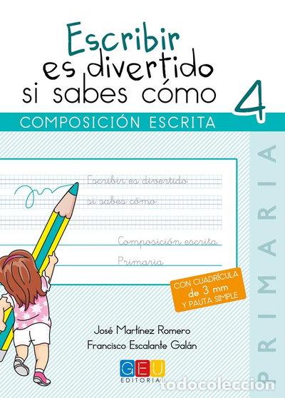 Libros: Escribir es divertido si sabes c&oacute;mo 4- 9788416156573