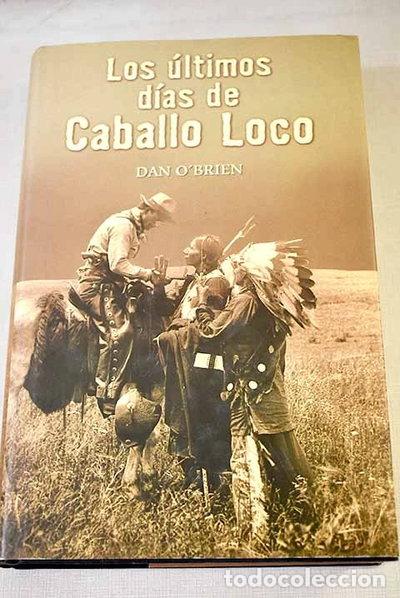Libri di seconda mano: Los &uacute;ltimos d&iacute;as de Caballo Loco- 9788466601061