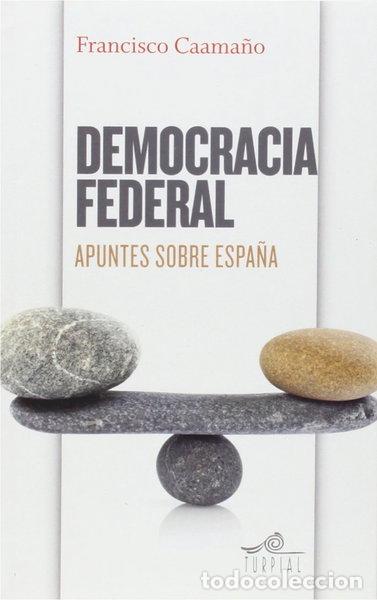 Libros: Democracia federal: Apuntes sobre Espa&ntilde;a- 9788495157751