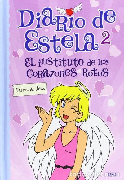 Libros: Diario de Estela 2: El instituto de los corazones rotos- 9788427204058