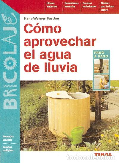 Libros: C&oacute;mo aprovechar el agua de lluvia- 9788430593866