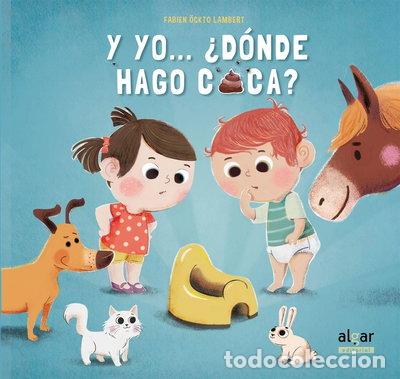 Libros: Y yo... &iquest;d&oacute;nde hago caca?- 9788498458343