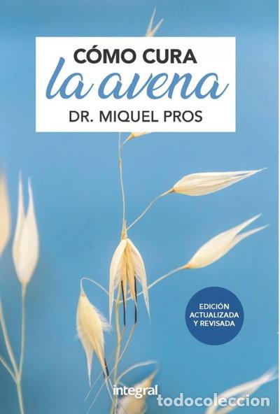 Libros: C&oacute;mo cura la avena- 9788491181415