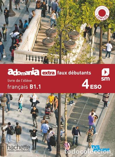 Libros: Fran&ccedil;aisB1.1. 4 Secundaria. Adomania, extra faux d&eacute;butants- 9788419102133