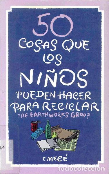 books: 50 cosas que los ni&ntilde;os pueden hacer para reciclar- 9788478882137