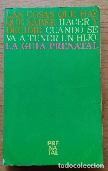 books: Las cosas que hay que saber hacer y decidir cuando se va a tener un hijo. La ...- 9788485256518