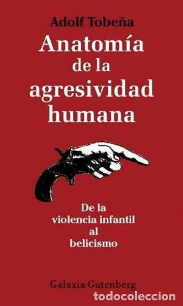 Libros: Anatom&iacute;a de la agresividad humana- 9788481093292