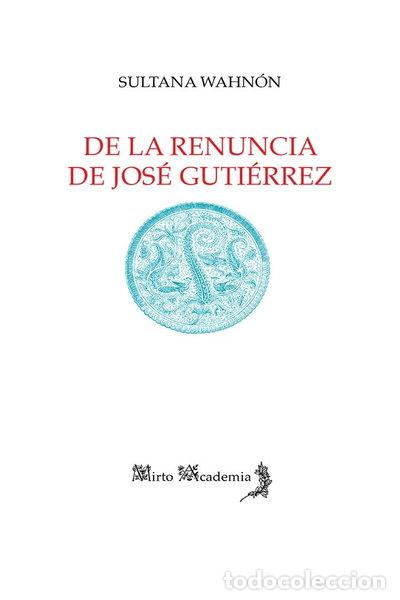 Libros: De la renuncia de Jos&eacute; Guti&eacute;rrez- 9788412124149