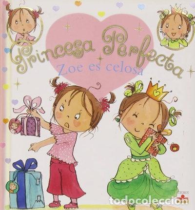 B&uuml;cher: Princesa perfecta. Zoe es gelosa- 9782215096849